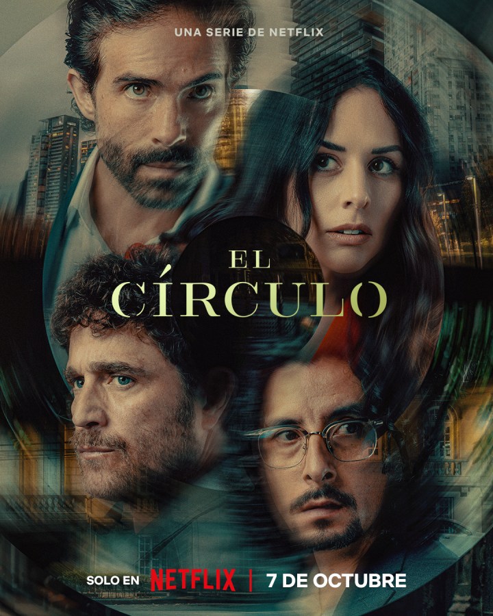 "Four serious-looking people are shown in a dramatic, urban setting with city buildings, promoting the Netflix series "El Círculo," releasing on October 7."